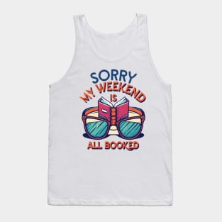 sorry my weekend is all booked Tank Top